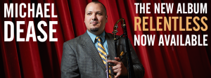 Michael Dease - Relentless Now Available cover photo
