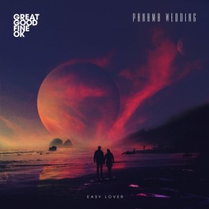 Great Good Fine OK & Panama Wedding - "Easy Lover" single cover artwork